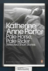 Pale Horse, Pale Rider : The Selected Short Stories