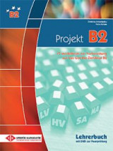 Projekt B2 - Lehrerbuch : 15 Modelltests zur Vorbereitung auf das Goethe-Zertifikat B2
