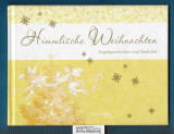 Himmlische Weihnachten : Engelgeschichten und Gedichte