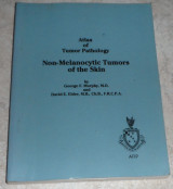 Non melanocytic tumors of the skin 1991 George Murphy and David Elder