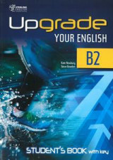Upgrade Your English B2 Student's Book with key