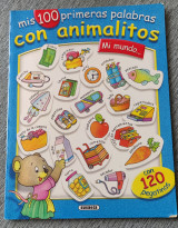 Mi mundo… con 120 pegatinas, mis 100 primeras palabras con animalitos - Μαλακό εξώφυλλο Εικονογράφηση: Τζόρντι Μπουσκέτς