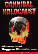 Cannibal Holocaust and the savage cinema of Ruggero Deodato