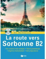 La route vers Sorbonne B2 (+ Audio CD mp3)