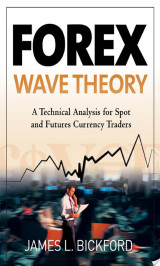 Forex Wave Theory: A Technical Analysis for Spot and Futures Curency Traders