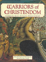 Warriors of Christendom: Charlemagne, El Cid, Barbarossa, Richard Lionheart