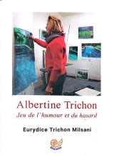Albertine Trichon: Jeu de l'amour et du hasard