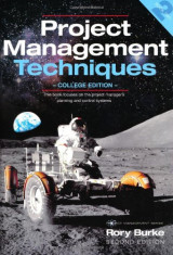 Project Management Techniques: College Edition (PROJECT MANAGEMENT SERIES)