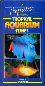 A Popular Guide to Tropical Aquarium Fishes