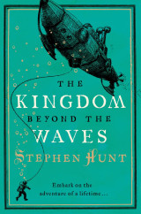 The Kingdom Beyond the Waves: A Victorian Steampunk Adventure into a Deadly Jungle Wilderness