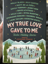 My true love gave to me. Twelve Holiday stories