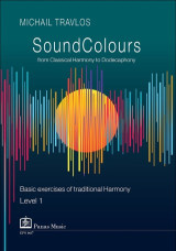 Sound Colours from Classical Harmony to Dodecaphony Level 1: Basic exercises of traditional Harmony