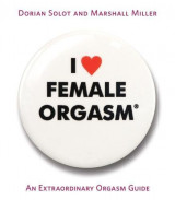 I Love Female Orgasm: An Extraordinary Orgasm Guide
