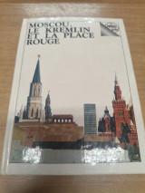 Moscou, Le Kremlin et la Place Rouge