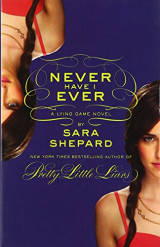 Never Have I Ever: A Lying Game Novel