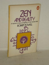 Zen and Reality: An Approach to Sanity and Happiness on a Non-Sectarian Basis