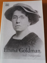 Emma Goldman Still Dangerous
