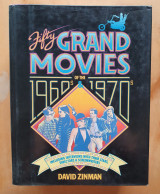 Fifty Grand Movies of the 1960s and 1970s, Including Interviews with Their Stars, Directors, and Screenwriters"