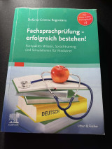 Fachsprachprüfung - erfolgreich bestehen!: Kompaktes Wissen, Sprachtraining und Simulationen für Mediziner