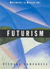 Futurism (Movements Mod Art) (Movements in Modern Art)
