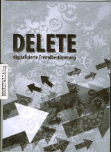 Delete – Band IV : Digitalisierte Fremdbestimmung