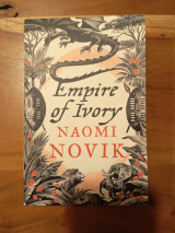 Empire of Ivory (Temeraire, Book 4)