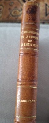 Éclaircissements sur la Critique de la Raison pure de M. le Professeur Kant… Traduit de l'allemand par J. Tissot
