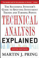 Technical Analysis Explained, Fifth Edition: The Successful Investor's Guide to Spotting Investment Trends and Turning Points