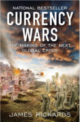 Currency Wars - The making of the next global crisis