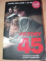 Victory '45: A new history of World War II from the bestselling historians
