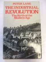 The Industrial Revolution, 1750-1830. The Birth of the Modern Age