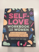 Self-Love Workbook for Women: Release self-doubt, build self-compassion, and embrace who you are