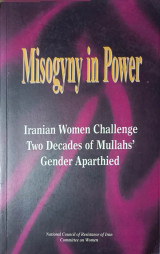 Misogyny in Power: Iranian women challeng two decades of Mullahs' gender Apartheid