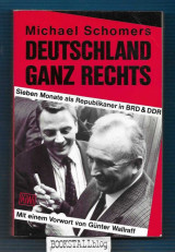 Deutschland ganz rechts : Sieben Monate als Republikaner in BRD & DDR