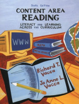 Content Area Reading: Literacy and Learning Across the Curriculum