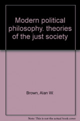 Modern Political Philosophy: Theories of the Just Society (Pelican)