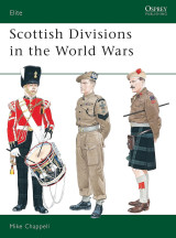Scottish Divisions in the World Wars (Elite, 56)