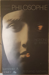 Philosophie Notions et textes Classe terminale A tome 2