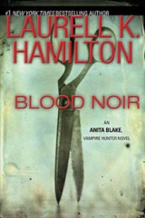 Blood Noir: An Anita Blake, vampire hunter novel