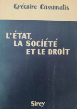L' etat societe et le droit : etudes sur l' evolution de la pensee politique, sociale et Juridique de notre temps