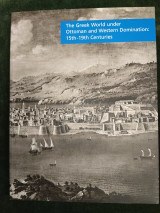 The Greek world under Ottoman and Western domination: 15th - 19th centuries