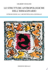 Strutture antropologiche dell'immaginario. Introduzione all'archetipologia generale