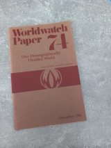 Worldwatch paper 74 our demographically divided world