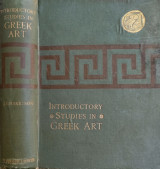 Introductory Studies in Greek Art by Jane E. Harrison (1902)