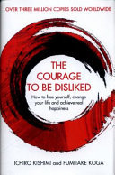 The Courage to Be Disliked