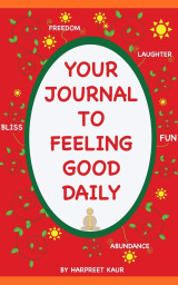 Your Journal to Feeling Good Daily