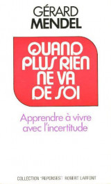 Quand plus rien ne va de soi