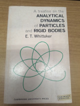 A Treatise on the Analytical Dynamics of Particles and Rigid Bodies