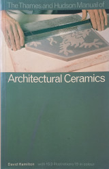 The Thames and Hudson Manual of Architectural Ceramics