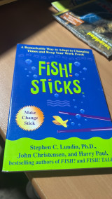 Fish ! sticks- a remarkable way to adapt to changing times and keep your work fresh